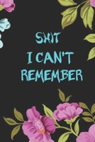 Shit I Can't Remember: Organizer/Log Book/Notebook for Passwords and Shit/Password Book/Gift for Friends/Coworkers/Seniors/Mom/Dad/Weeding Planners With 2020 Calendar ( Gold Floral Design) 1673498191 Book Cover