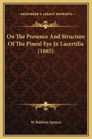On The Presence And Structure Of The Pineal Eye In Lacertilia 1120750105 Book Cover