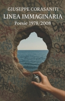 LINEA IMMAGINARIA: Poesie 1978 2008 (Italian Edition) B0F28KC9F5 Book Cover