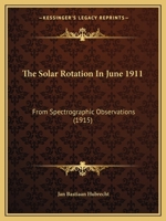 The Solar Rotation In June 1911: From Spectrographic Observations 0548850925 Book Cover