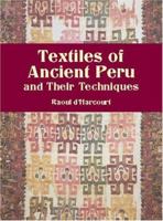 Textiles of Ancient Peru and Their Techniques 0295953349 Book Cover