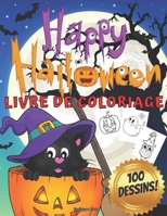 HAPPY HALLOWEEN Livre de coloriage pour enfants de 4 - 8 ans avec 100 DESSINS B08KSLFVX6 Book Cover