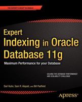 Expert Indexing in Oracle Database 11g: Maximum Performance for Your Database 143023735X Book Cover