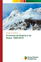 O cinema da Áustria e da Suíça: 1969-2015 6202029838 Book Cover