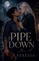 Pipe Down B0GZ3PS5NS Book Cover