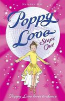 Poppy Love Steps Out (Poppy Love loves to dance #1 1406311332 Book Cover