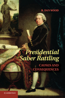 Presidential Saber Rattling: Causes and Consequences 1107661900 Book Cover