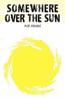 Somewhere Over the Sun 1608448312 Book Cover