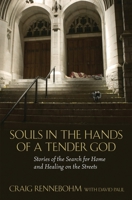 Souls in the Hands of a Tender God: Stories of the Search for Home and Healing on theStreets 0807000434 Book Cover