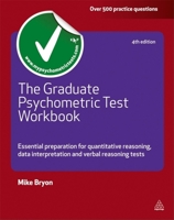 The Graduate Psychometric Test Workbook: Essential Preparation for Quantitative Reasoning, Data Interpretation and Verbal Reasoning Tests 0749461748 Book Cover