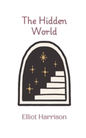 The Hidden World 9916887381 Book Cover