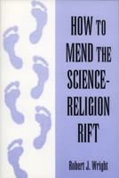 How to Mend the Science-Religion Rift 0533160502 Book Cover