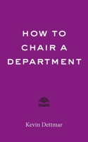 How to Chair a Department 1421445239 Book Cover