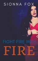 Fight Fire with Fire B0C63VFP9H Book Cover