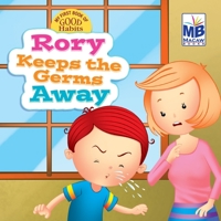 Good Habits: Rory Keeps the Germs Away 1640358307 Book Cover