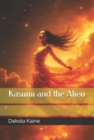 Kasumi and the Alien B0GGYK5NJQ Book Cover