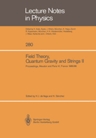 Field Theory, Quantum Gravity and Strings: Proceedings of a Seminar Series Held at Daphe, Observatoire de Meudon, and Lpthe, Universite Pierre Et Mari 366213649X Book Cover