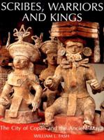 Scribes, Warriors, and Kings: The City of Copan and the Ancient Maya, Revised Edition