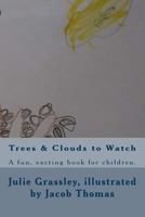 Trees & Clouds to Watch 1511679824 Book Cover