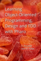 Learning Object-Oriented Programming, Design and TDD with Pharo 0244664730 Book Cover