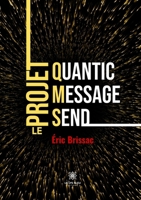 Quantic Message Send Le projet QMS B09Z7GVL99 Book Cover