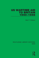 Us Wartime Aid to Britain 1940-1946 1032029811 Book Cover
