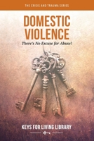 Keys for Living : Domestic Violence: There's No Excuse for Abuse! 1792402856 Book Cover