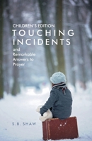 Children’s Edition of Touching Incidents and Remarkable Answers to Prayer 0880196378 Book Cover