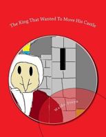 The King That Wanted to Move His Castle 1533335532 Book Cover