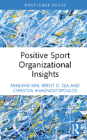 Positive Sport Organizational Insights (Sport Business Insights) 1032733675 Book Cover