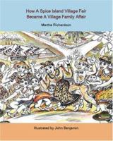 How a Spice Island Village Fair Became a Village Family Affair 1412031761 Book Cover