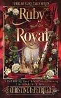 Ruby and the Royal: A Red Riding Hood Meets Prince Charming Fractured Fairy Tale B0GZ3XP6LB Book Cover