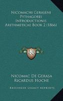 Nicomachi Geraseni Pythagorei Introductionis Arithmeticae Book 2 (1866) 1120655404 Book Cover