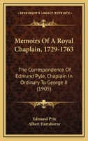 Memoirs Of A Royal Chaplain, 1729-1763: The Correspondence Of Edmund Pyle, Chaplain In Ordinary To George II 1165612151 Book Cover