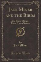 Jack Miner and the Birds 935615838X Book Cover