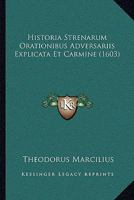 Historia Strenarum Orationibus Adversariis Explicata Et Carmine (1603) 1104765381 Book Cover