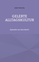Gelebte Alltagskultur: Episoden aus dem Basil's 3755712407 Book Cover