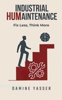 Industrial Humaintenance B0FHFHVZK7 Book Cover