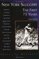 New York Sluggers: The First 75 Years (NY)   (Images of Baseball) 0738537853 Book Cover