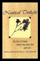 Nautical Twilight: The Sea of Souls Where the Silent Bell Doth Toll 1449061125 Book Cover