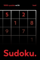 The Sudoku vol.16: Over 1000 Sudoku HARD Puzzles For Adults B087R9LSLJ Book Cover