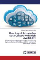Planning of Sustainable Data Centers with High Availability 3659580724 Book Cover