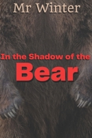 In the Shadow of the Bear B0B5KVD5SV Book Cover