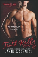 Truth Kills: Book One of the Truth & Lies Series 1521799067 Book Cover
