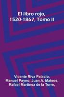 El Libro Rojo, 1520-1867, Tomo Ii 9373055666 Book Cover