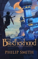 The Brotherhood: Book One in the Eirensgarth Chronicles 1733589007 Book Cover