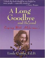 A Long Goodbye and Beyond: Coping with Alzheimer's 1885221835 Book Cover