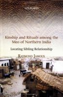 Kinship and Rituals among the Meo of Northern India: Locating Sibling Relationship (French Studies on South Asian Culture and Society) 0195664590 Book Cover