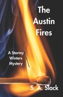 The Austin Fires: A Stormy Winters Mystery 1956106812 Book Cover
