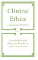 Clinical Ethics: Theory and Practice (Contemporary Issues in Biomedicine, Ethics, and Society) 0896031381 Book Cover